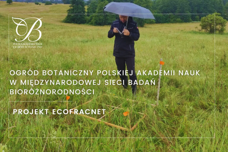 Botanical Garden of the Polish Academy of Sciences in the international network of biodiversity research - EcoFracNet project