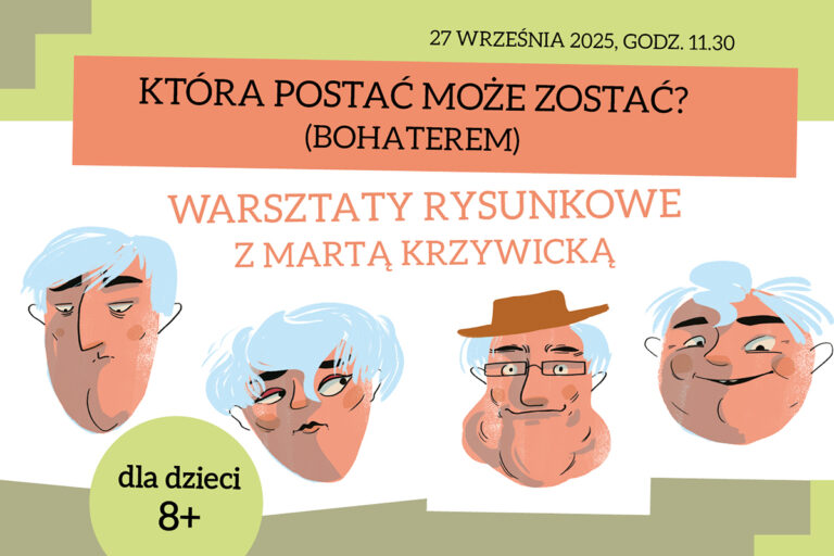 „Która postać może zostać? (bohaterem)” – warsztaty rysunkowe z Martą Krzywicką